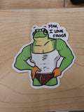 Man, I Love Frogs die-cut vinyl sticker